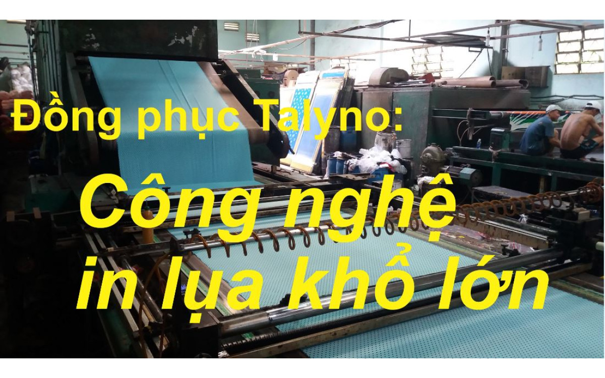 C&ocirc;ng Nghệ In Lụa Khổ Lớn - In Lụa Nguy&ecirc;n C&acirc;y